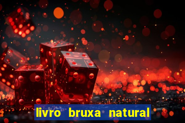 livro bruxa natural pdf gratis